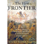 The First Frontier: The Forgotten History of Struggle, Savagery, and Endurance in Early America - Hardcover