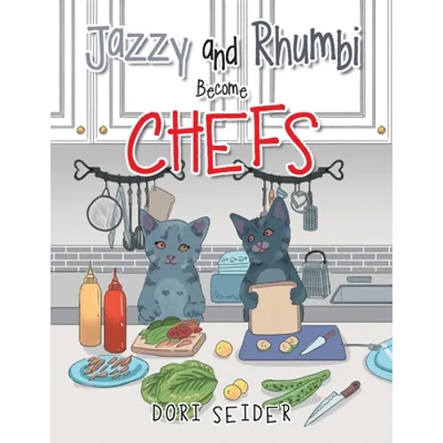 Jazzy and Rhumbi Become Chefs - Paperback