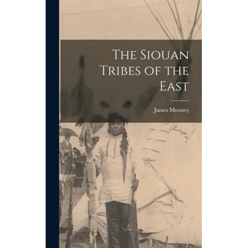 The Siouan Tribes of the East - Hardcover