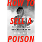 How to Sell a Poison: The Rise, Fall, and Toxic Return of DDT - Hardcover