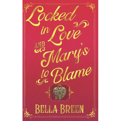 Locked in Love and Mary's to Blame: A Pride and Prejudice Variation - Paperback