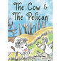 The Cow & the Pelican - Hardcover