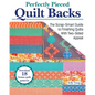 Perfectly Pieced Quilt Backs: The Scrap-Smart Guide to Finishing Quilts with Two-Sided Appeal - Paperback