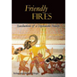 Friendly Fires: Volume I - Hardcover