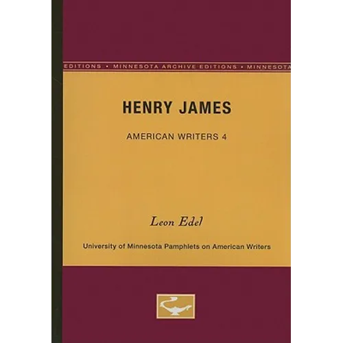 Henry James - American Writers 4: University of Minnesota Pamphlets on American Writers - Paperback