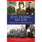 Just Doing My Job: Stories of Service from World War II - Hardcover