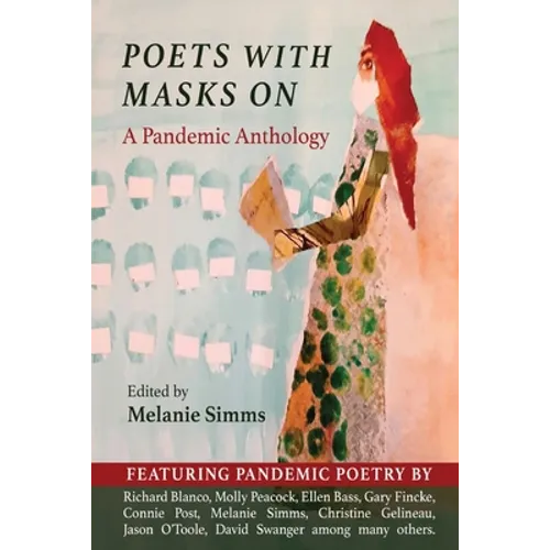 Poets with Masks On: A Pandemic Anthology - Paperback