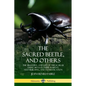 The Sacred Beetle, and Others: The Breeding and Life of the Scarab Dung Beetles; their Habitat, Nest-Building, and Domestication - Paperback