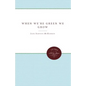 When We're Green We Grow - Paperback