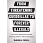 From Threatening Guerrillas to Forever Illegals: US Central Americans and the Cultural Politics of Non-Belonging - Paperback