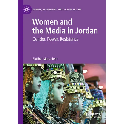 Women and the Media in Jordan: Gender, Power, Resistance - Paperback