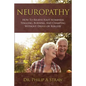 Neuropathy: How To Relieve Foot Numbness, Tingling, Burning, And Cramping Without Drugs Or Surgery - Paperback