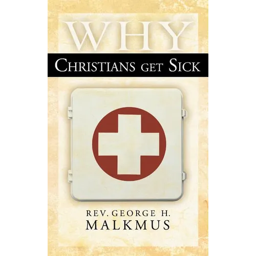 Why Christians Get Sick - Hardcover