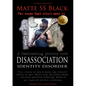 Matte SS Black - Disassociation Identity Disorder - Year 1 and Year 2 - Paperback