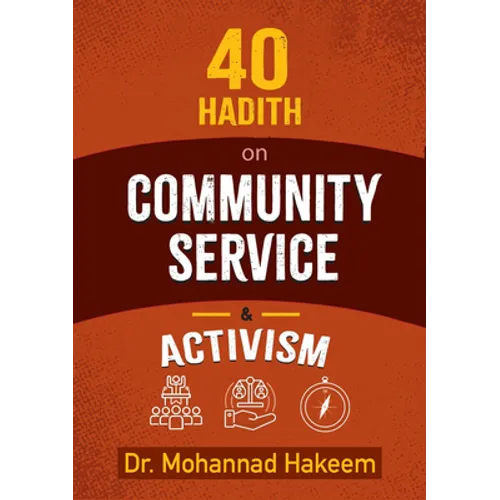 40 Hadith on Community Service & Activism - Paperback