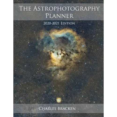 The Astrophotography Planner: 2020-2021 Edition - Paperback