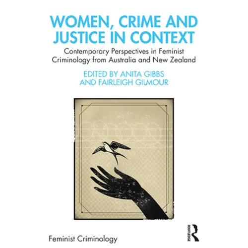 Women, Crime and Justice in Context: Contemporary Perspectives in Feminist Criminology from Australia and New Zealand - Paperback