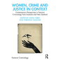 Women, Crime and Justice in Context: Contemporary Perspectives in Feminist Criminology from Australia and New Zealand - Paperback