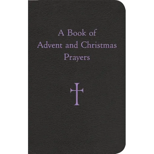 A Book of Advent and Christmas Prayers - Hardcover