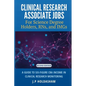 Clinical Research Associate Jobs for Life Science Degree Holders, RNs, and IMGs - Paperback
