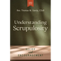 Understanding Scrupulosity, 4th Edition: Relief and Encouragement - Paperback
