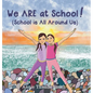 We ARE at School! (School is All Around Us) - Hardcover