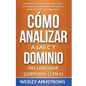 Cómo Analizar a las Personas y Dominio del Lenguaje Corporal 2 en 1: Una Guía Práctica Para Leer a las Personas, la Inteligencia Emocional (IE) y Prot - Paperback