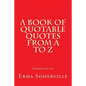 A Book of Quotable Quotes From A to Z - Paperback