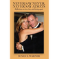 Never Say Never, Never Say Always: Reflections on Love, Loss, and Loving Again - Hardcover