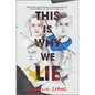 This Is Why We Lie - Hardcover