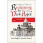 Reclaiming the "Dark Ages": How the Gospel Light Shone from 500 to 1500 - Paperback