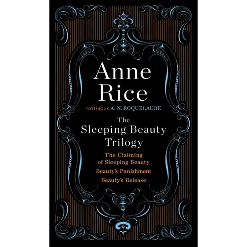 The Sleeping Beauty Trilogy Box Set: The Claiming of Sleeping Beauty; Beauty's Punishment; Beauty's Release - Boxed Set