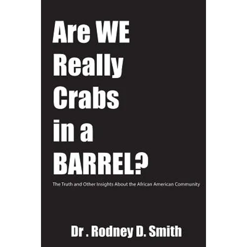 Are We Really Crabs in a Barrel?: The Truth and Other Insights About the African American Community - Paperback