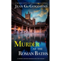 MURDER AT THE ROMAN BATHS an absolutely gripping cozy murder mystery full of twists - Paperback