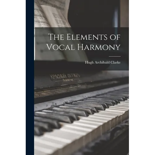 The Elements of Vocal Harmony [microform] - Paperback