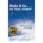 Make It Go in the Snow: People and Ideas in the History of Snowmobiles - Hardcover