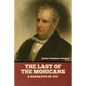 The Last of the Mohicans; A narrative of 1757 - Paperback