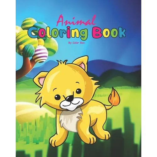 Animal Coloring Book: Coloring Books for Kids and Toddlers, Cute Animals Coloring, Children Activity Books for Kids Ages 2-4, 4-8, Boys, Gir - Paperback