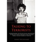 Talking to Terrorists: Understanding the Psycho-Social Motivations of Militant Jihadi Terrorists, Mass Hostage Takers, Suicide Bombers & Mart - Paperback