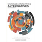 Google Analytics Alternatives: A Guide to Navigating the World of Options Beyond Google - Paperback
