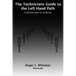 The Technicians Guide to the Left Hand Path: A Self Help Guide for the Masses - Paperback