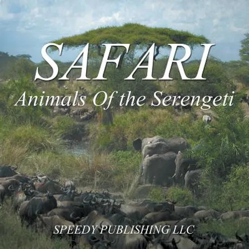 Safari - Animals Of the Serengeti - Paperback