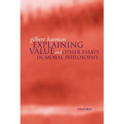 Explaining Value: And Other Essays in Moral Philosophy - Paperback