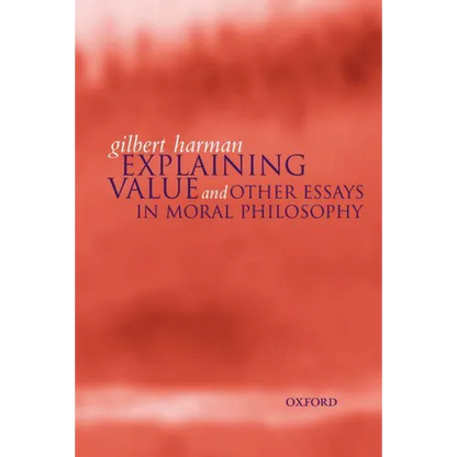 Explaining Value: And Other Essays in Moral Philosophy - Paperback