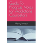 Guide To Progress Notes for Addictions Counselors - Paperback
