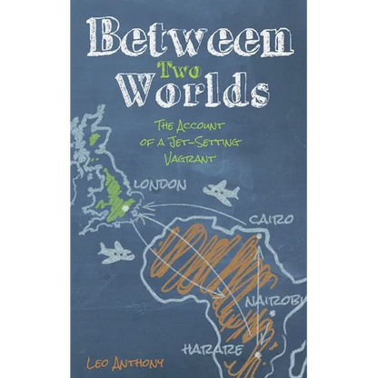 Between Two Worlds: The Account of a Jet-Setting Vagrant - Paperback