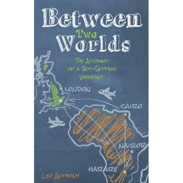 Between Two Worlds: The Account of a Jet-Setting Vagrant - Paperback