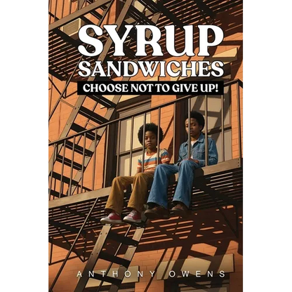 Syrup Sandwiches: Choose Not to Give Up! - Paperback
