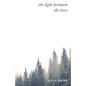 The light between the trees - Paperback