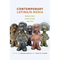 Contemporary Latina/o Media: Production, Circulation, Politics - Paperback